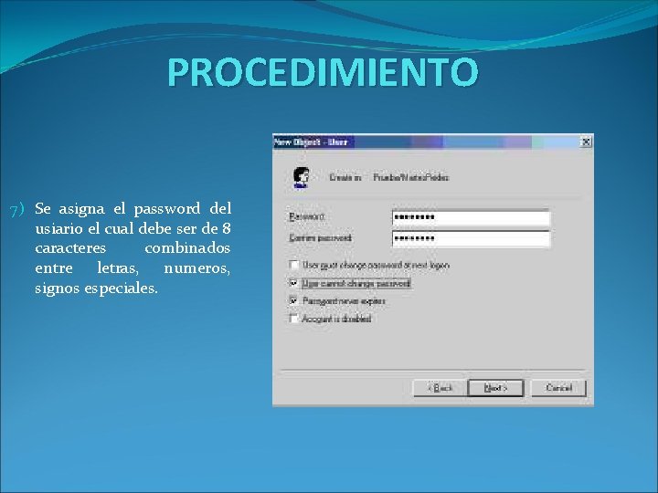 PROCEDIMIENTO 7) Se asigna el password del usiario el cual debe ser de 8