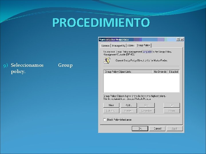 PROCEDIMIENTO 9) Seleccionamos policy. Group 