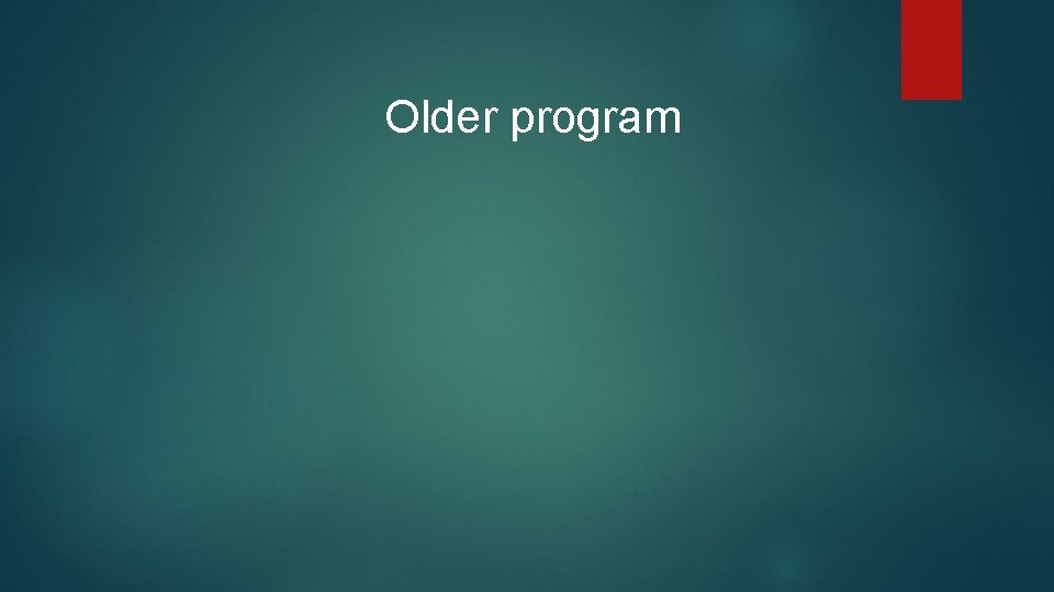 Older program 