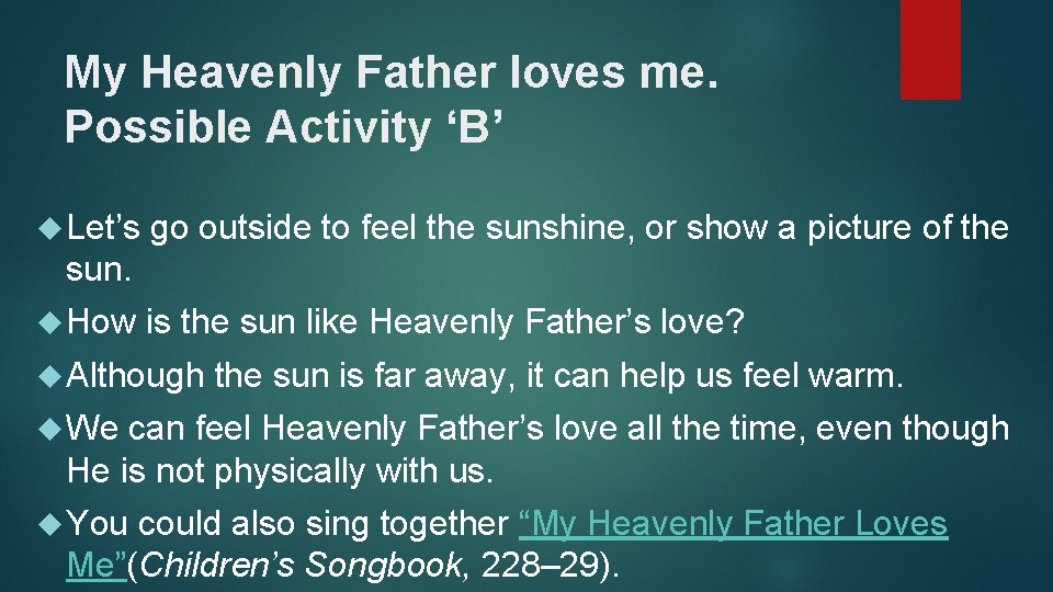 My Heavenly Father loves me. Possible Activity ‘B’ Let’s go outside to feel the