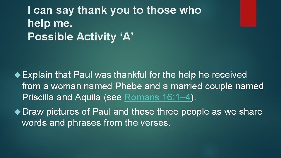 I can say thank you to those who help me. Possible Activity ‘A’ Explain