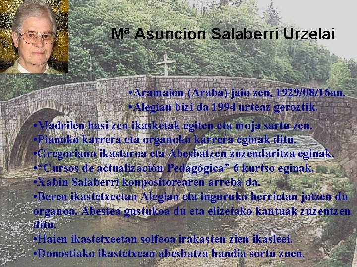 Mª Asuncion Salaberri Urzelai • Aramaion (Araba) jaio zen, 1929/08/16 an. • Alegian bizi