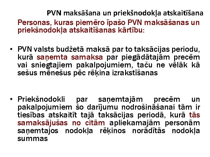 PVN maksāšana un priekšnodokļa atskaitīšana Personas, kuras piemēro īpašo PVN maksāšanas un priekšnodokļa atskaitīšanas