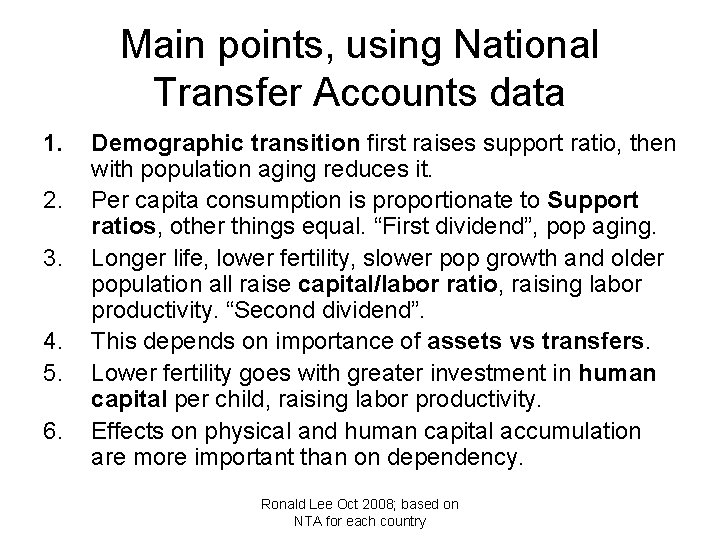 Main points, using National Transfer Accounts data 1. 2. 3. 4. 5. 6. Demographic