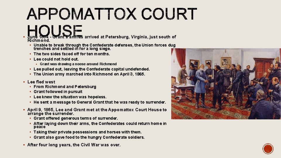 § June 1864 - Grant’s armies arrived at Petersburg, Virginia, just south of Richmond.