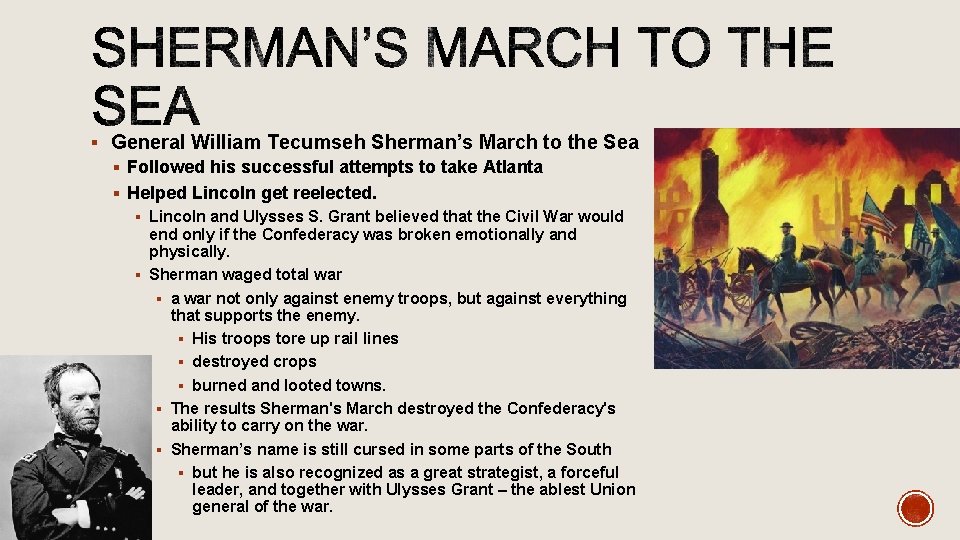 § General William Tecumseh Sherman’s March to the Sea § Followed his successful attempts