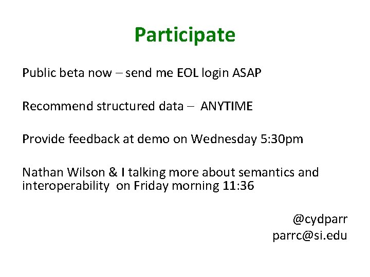 Participate Public beta now – send me EOL login ASAP Recommend structured data –