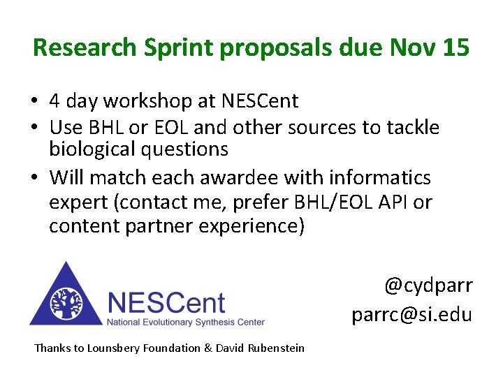 Research Sprint proposals due Nov 15 • 4 day workshop at NESCent • Use