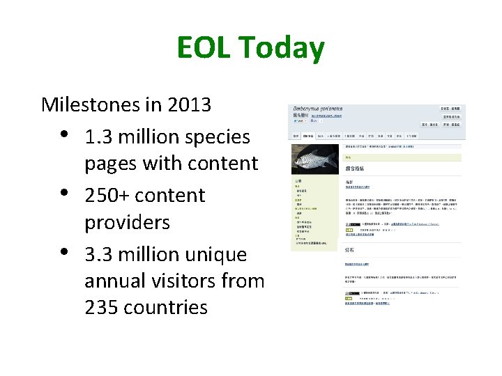 EOL Today Milestones in 2013 • 1. 3 million species pages with content •