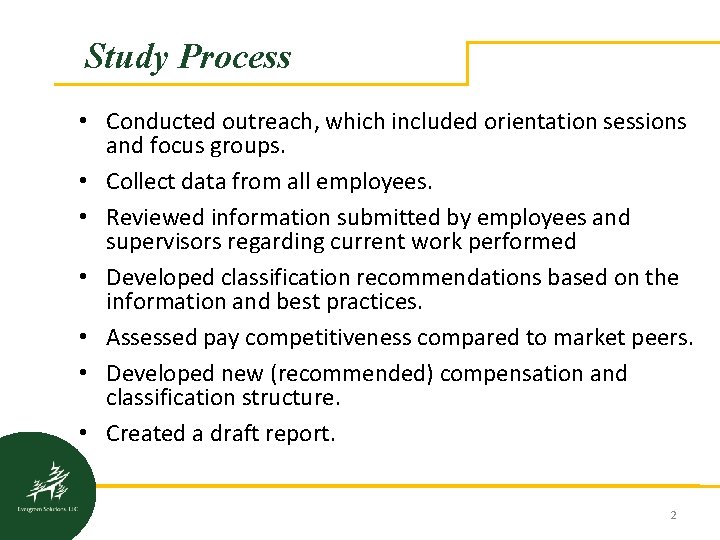 Study Process • Conducted outreach, which included orientation sessions and focus groups. • Collect