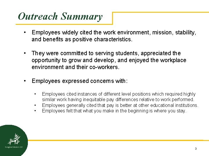 Outreach Summary • Employees widely cited the work environment, mission, stability, and benefits as