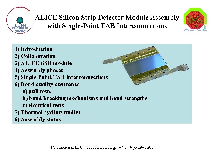 ALICE Silicon Strip Detector Module Assembly with Single-Point TAB Interconnections 1) Introduction 2) Collaboration