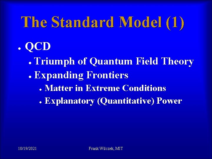 The Standard Model (1) l QCD l l Triumph of Quantum Field Theory Expanding