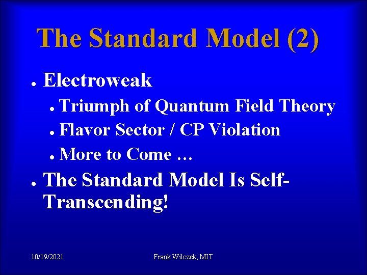 The Standard Model (2) l Electroweak l l Triumph of Quantum Field Theory Flavor