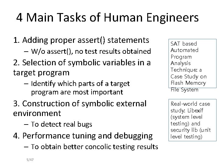 4 Main Tasks of Human Engineers 1. Adding proper assert() statements – W/o assert(),