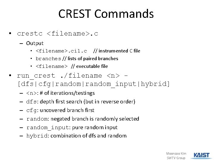 CREST Commands • crestc <filename>. c – Output • <filename>. cil. c // instrumented