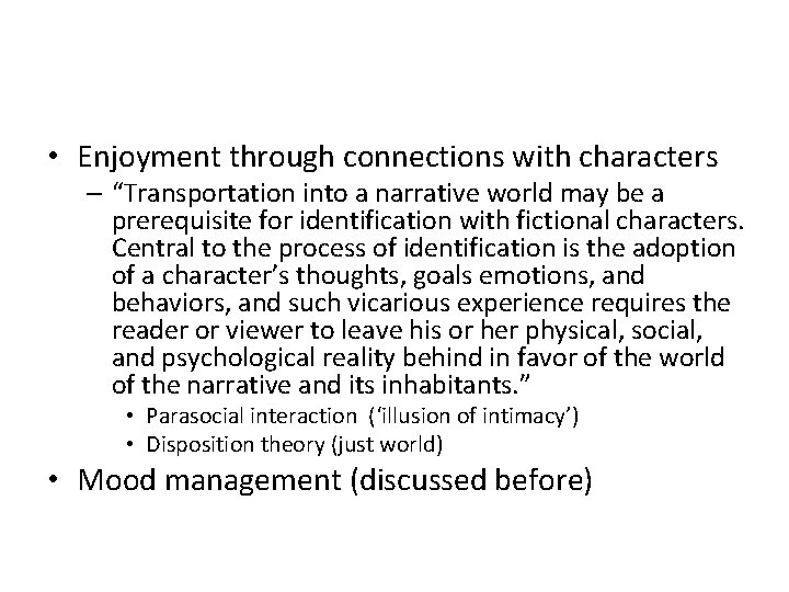  • Enjoyment through connections with characters – “Transportation into a narrative world may
