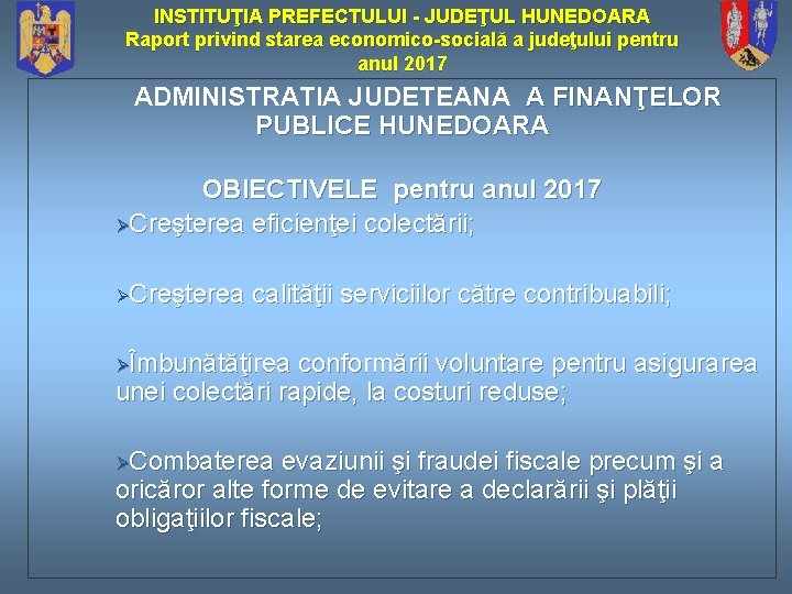 INSTITUŢIA PREFECTULUI - JUDEŢUL HUNEDOARA Raport privind starea economico-socială a judeţului pentru anul 2017