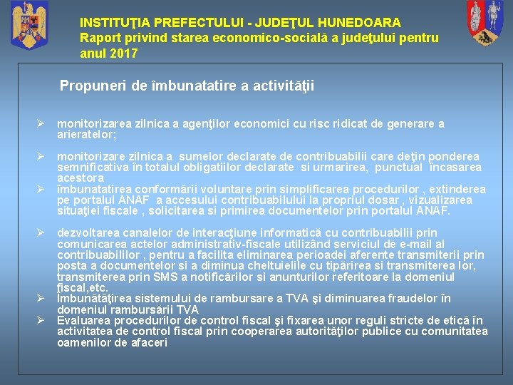 INSTITUŢIA PREFECTULUI - JUDEŢUL HUNEDOARA Raport privind starea economico-socială a judeţului pentru anul 2017