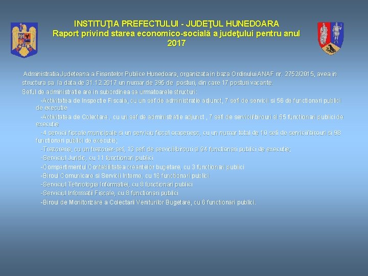 INSTITUŢIA PREFECTULUI - JUDEŢUL HUNEDOARA Raport privind starea economico-socială a judeţului pentru anul 2017