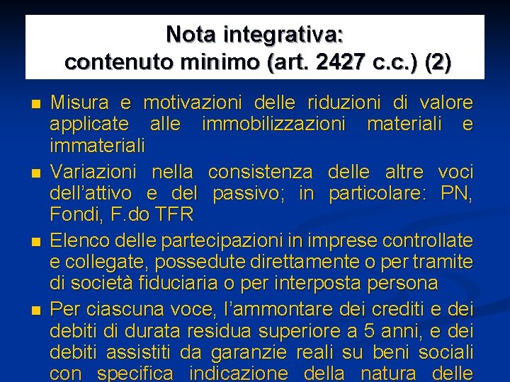 Nota integrativa: contenuto minimo (art. 2427 c. c. ) (2) n n Misura e