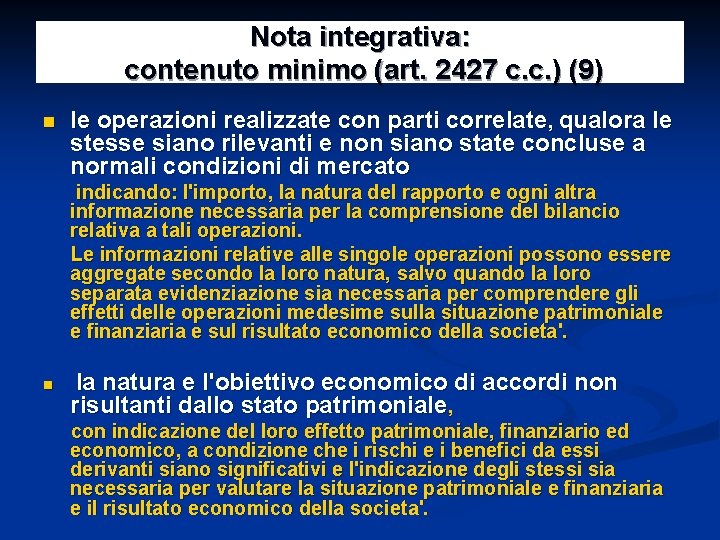 Nota integrativa: contenuto minimo (art. 2427 c. c. ) (9) n le operazioni realizzate