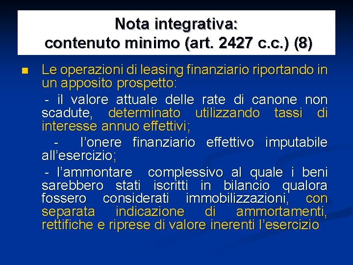 Nota integrativa: contenuto minimo (art. 2427 c. c. ) (8) n Le operazioni di