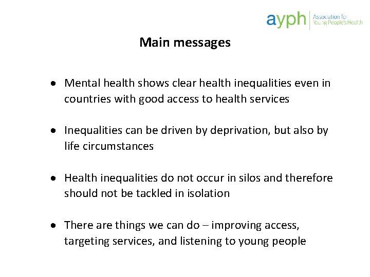 Main messages Mental health shows clear health inequalities even in countries with good access