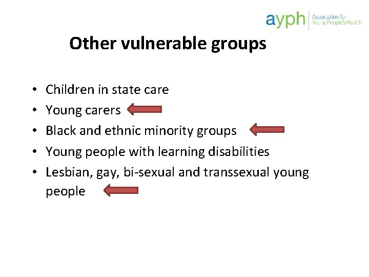 Other vulnerable groups • • • Children in state care Young carers Black and