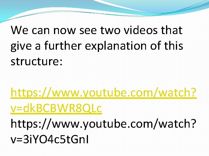 We can now see two videos that give a further explanation of this structure: