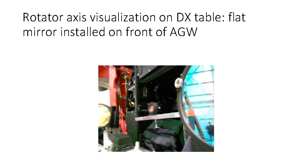 Rotator axis visualization on DX table: flat mirror installed on front of AGW 
