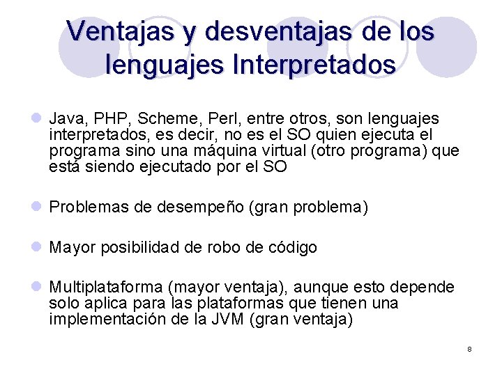 Ventajas y desventajas de los lenguajes Interpretados l Java, PHP, Scheme, Perl, entre otros,