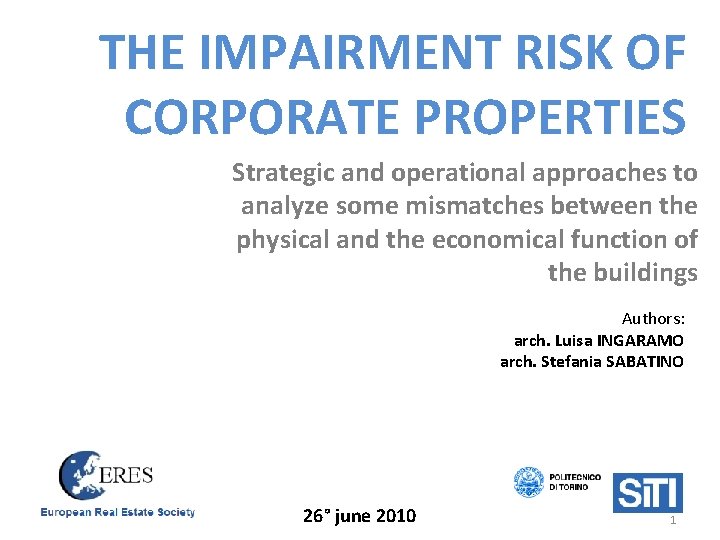 THE IMPAIRMENT RISK OF CORPORATE PROPERTIES Strategic and operational approaches to analyze some mismatches