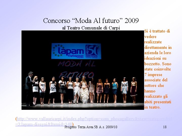 Concorso “Moda Al futuro” 2009 al Teatro Comunale di Carpi Si è trattato di
