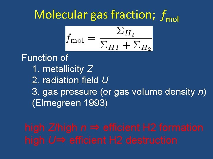 Molecular gas fraction; fmol Function of 1. metallicity Z 2. radiation field U 3.
