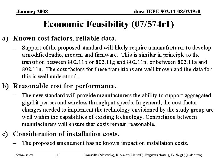 January 2008 doc. : IEEE 802. 11 -08/0219 r 0 Economic Feasibility (07/574 r