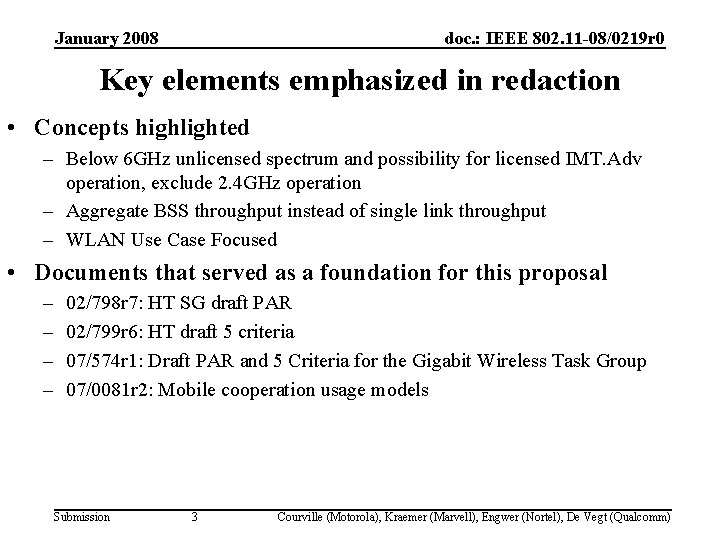 January 2008 doc. : IEEE 802. 11 -08/0219 r 0 Key elements emphasized in