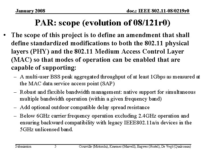 January 2008 doc. : IEEE 802. 11 -08/0219 r 0 PAR: scope (evolution of