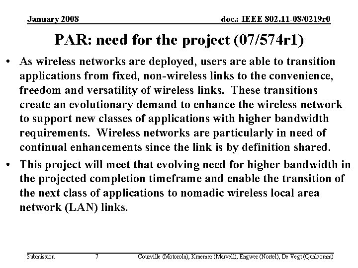 January 2008 doc. : IEEE 802. 11 -08/0219 r 0 PAR: need for the