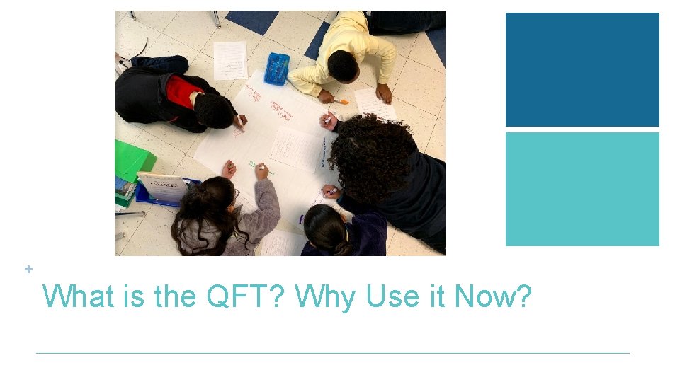 + What is the QFT? Why Use it Now? + What is the QFT? Why Use it Now?