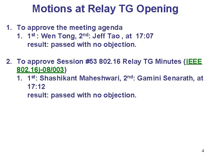 Motions at Relay TG Opening 1. To approve the meeting agenda 1. 1 st
