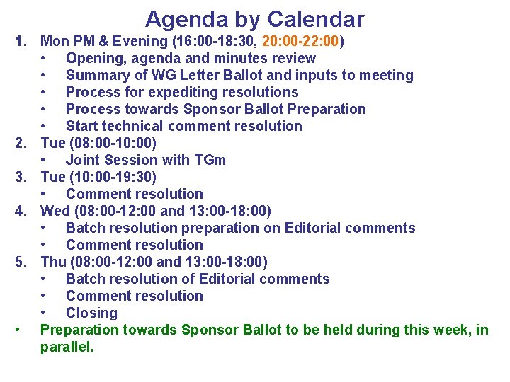 Agenda by Calendar 1. Mon PM & Evening (16: 00 -18: 30, 20: 00