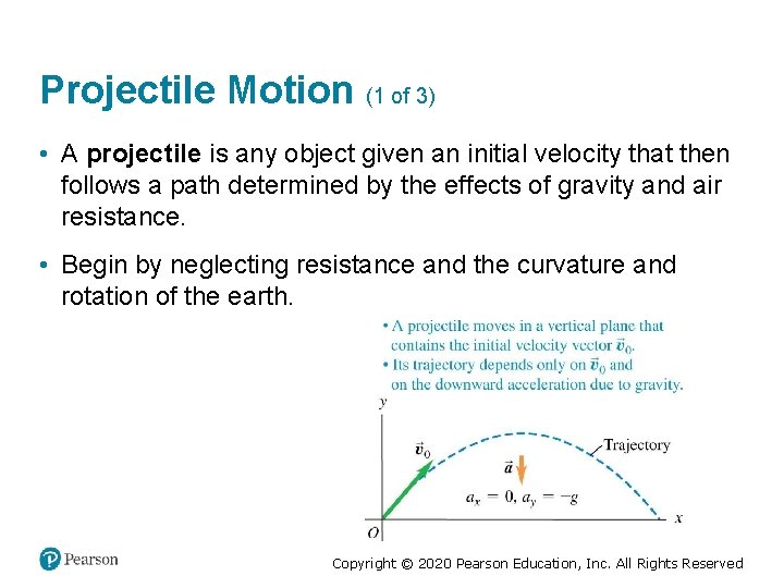 Projectile Motion (1 of 3) • A projectile is any object given an initial