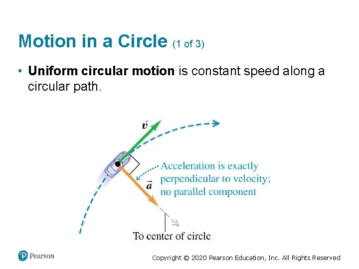 Motion in a Circle (1 of 3) • Uniform circular motion is constant speed