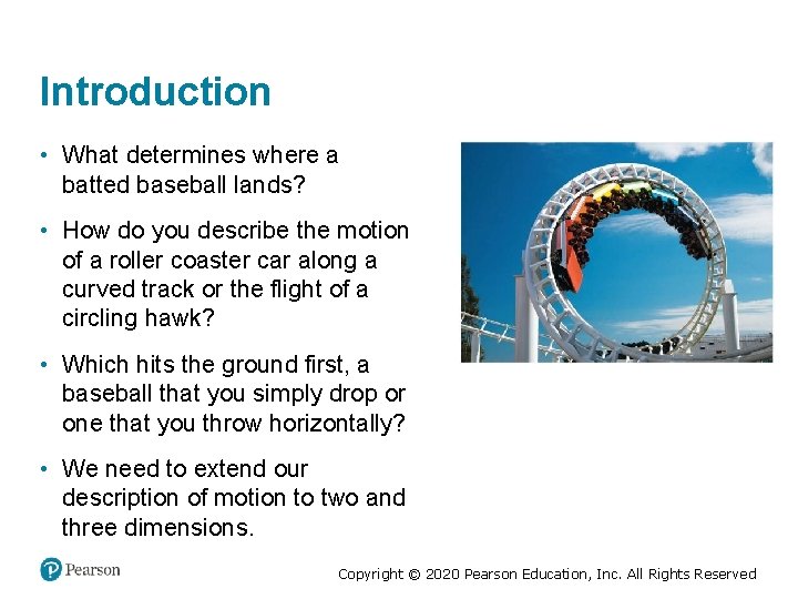 Introduction • What determines where a batted baseball lands? • How do you describe