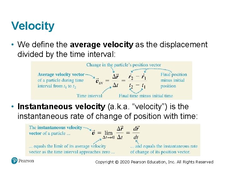 Velocity • We define the average velocity as the displacement divided by the time