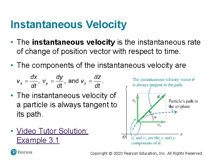 Instantaneous Velocity • The instantaneous velocity is the instantaneous rate of change of position