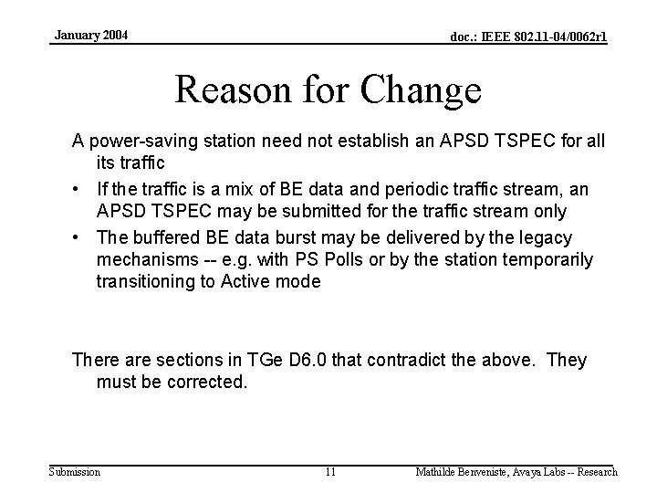 January 2004 doc. : IEEE 802. 11 -04/0062 r 1 Reason for Change A