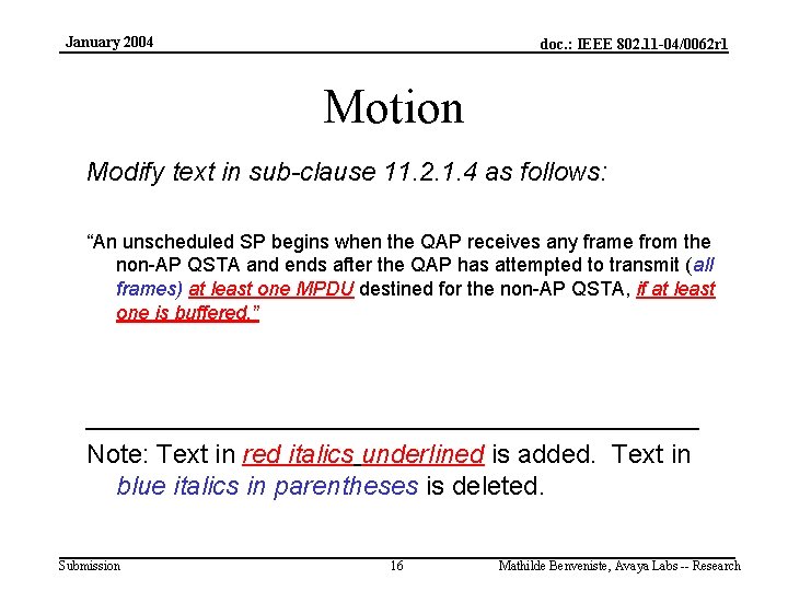 January 2004 doc. : IEEE 802. 11 -04/0062 r 1 Motion Modify text in