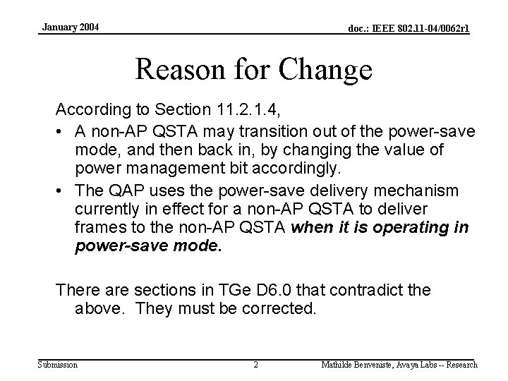 January 2004 doc. : IEEE 802. 11 -04/0062 r 1 Reason for Change According